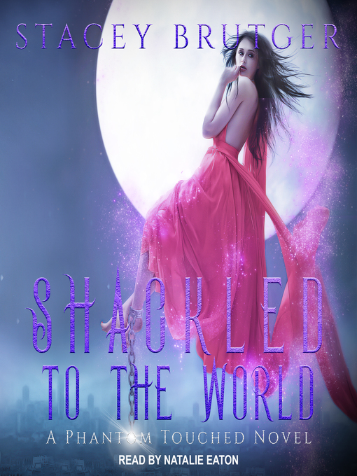 Title details for Shackled to the World by Stacey Brutger - Available